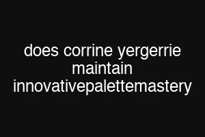 does corrine yergerrie maintain innovativepalettemastery