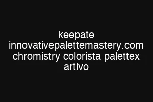 keepate innovativepalettemastery.com chromistry colorista palettex artivo